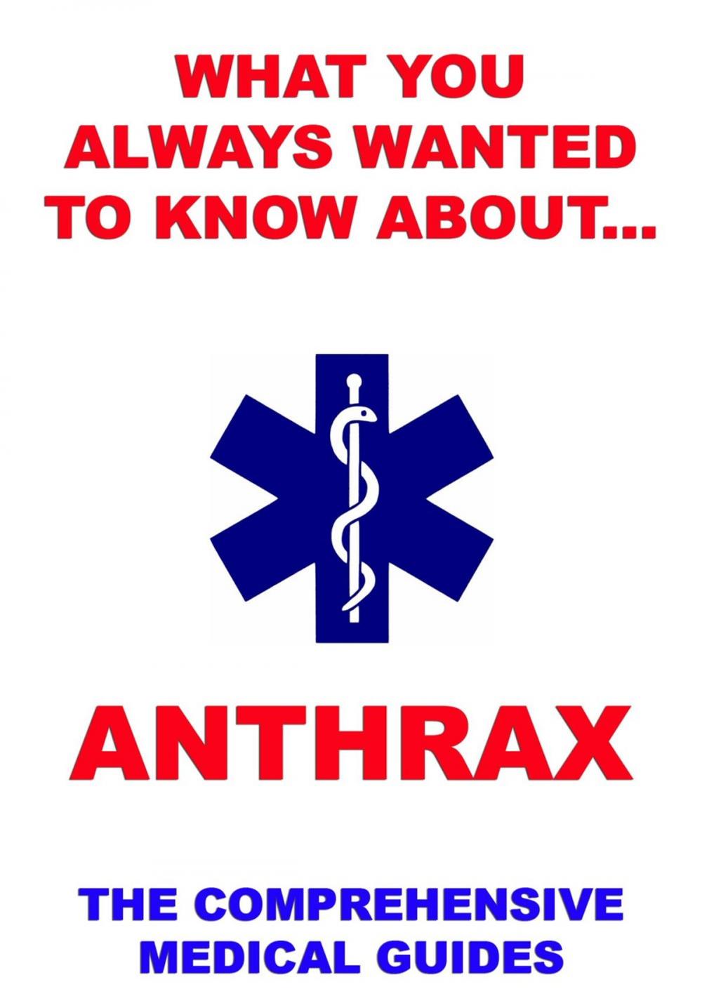 Big bigCover of What You Always Wanted To Know About Anthrax