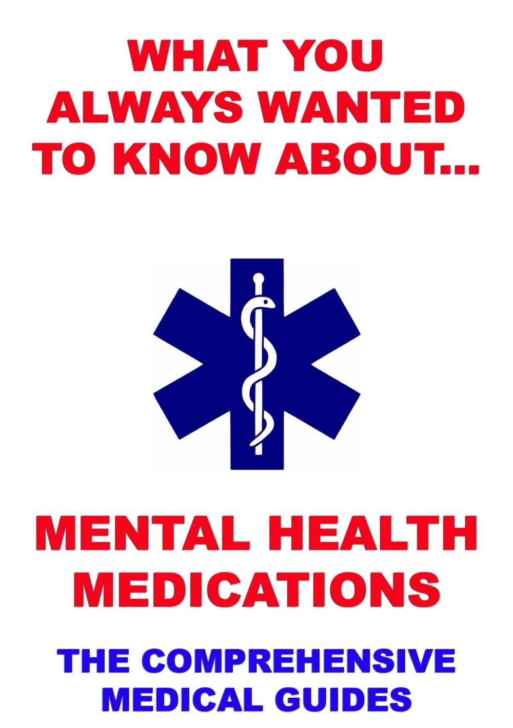 Big bigCover of What You Always Wanted To Know About Mental Health Medications