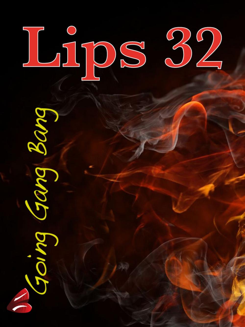 Big bigCover of Lips 32: Going Gang Bang