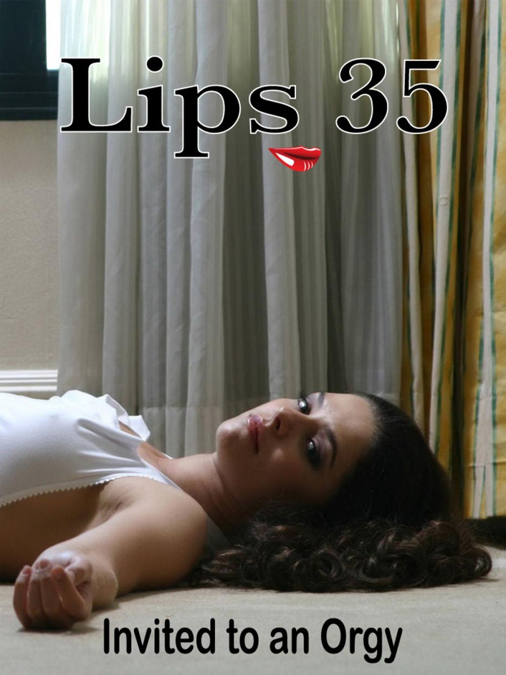 Big bigCover of Lips 35: Invited to an Orgy