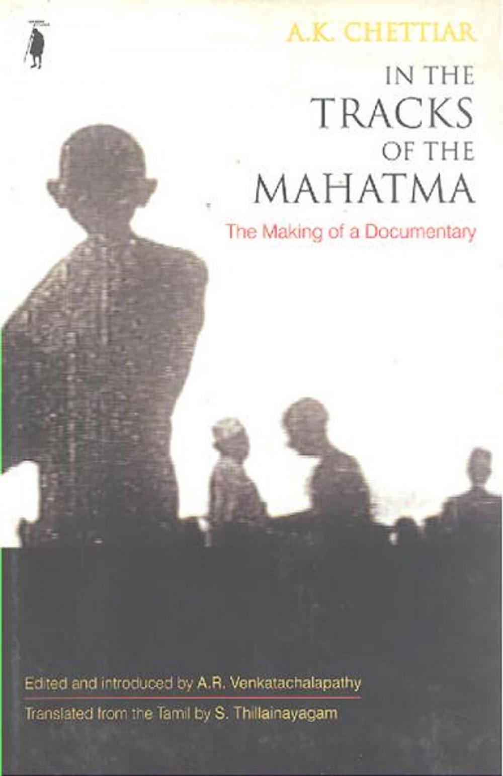 Big bigCover of In the Tracks of the Mahatma: The Making of a Documentary