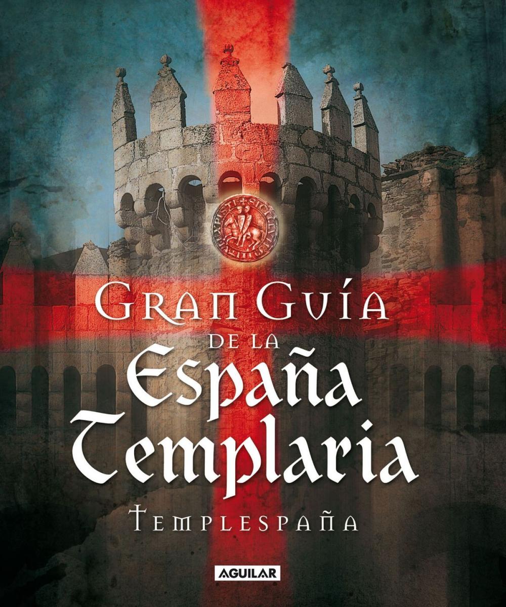 Big bigCover of Gran Guía de la España Templaria