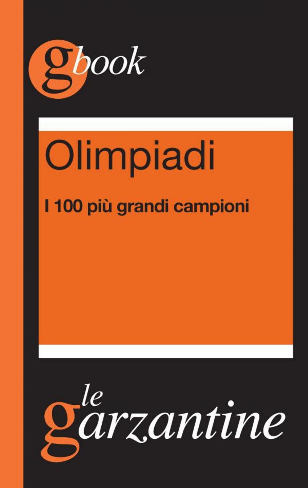 Big bigCover of Olimpiadi. I 100 più grandi campioni