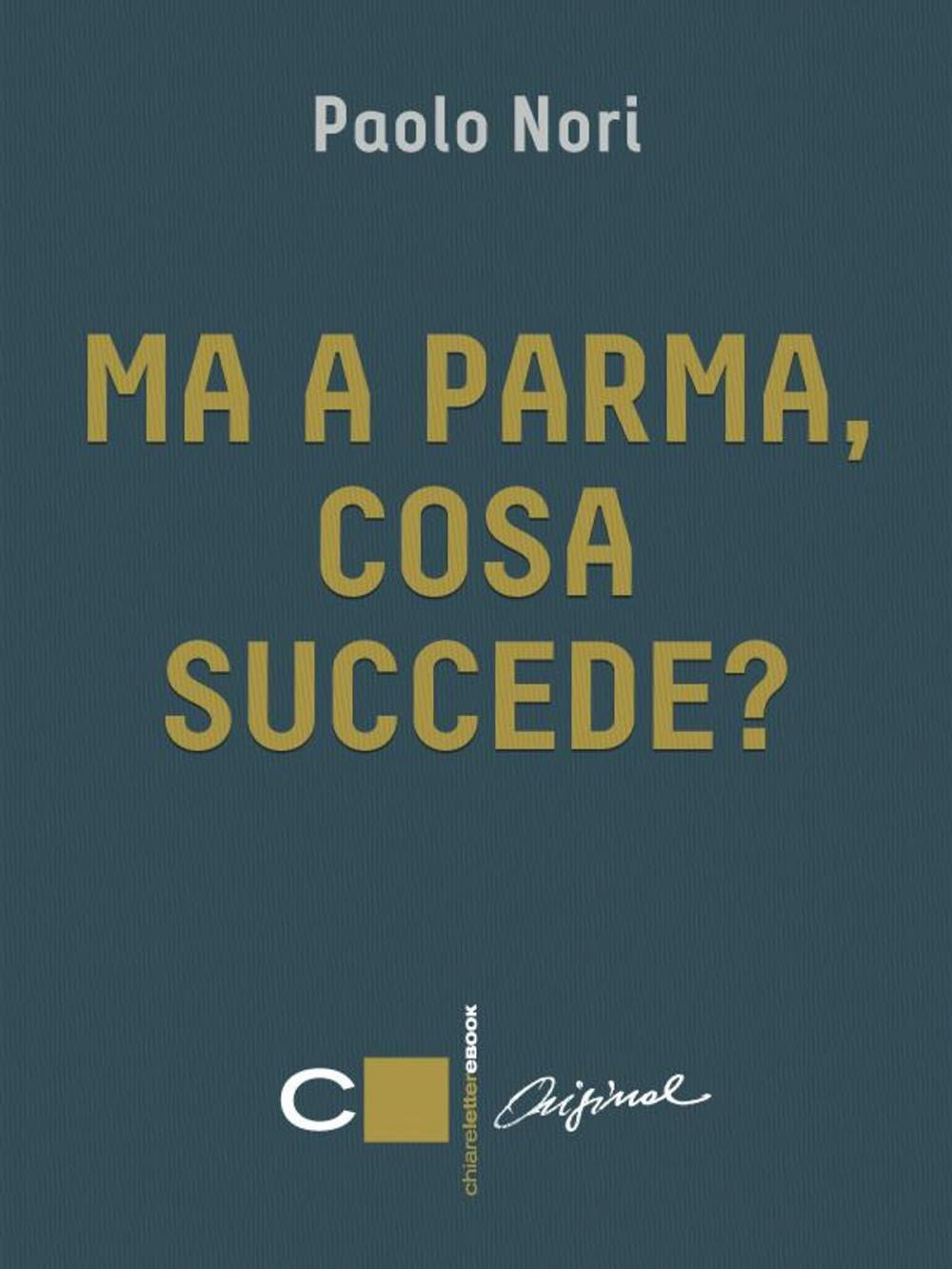 Big bigCover of Ma a Parma, cosa succede?