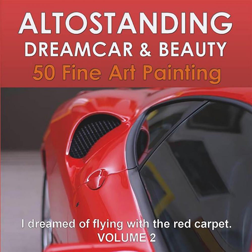 Big bigCover of Altostanding - Dream Car & Beauty. 50 fine art printing. Volume 2