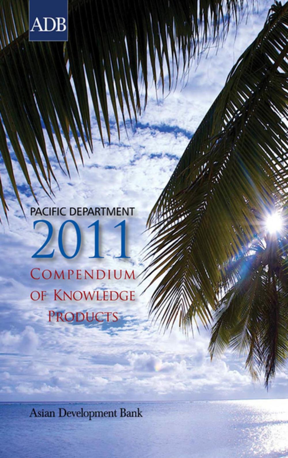 Big bigCover of Pacific Department 2011 Compendium of Knowledge Products