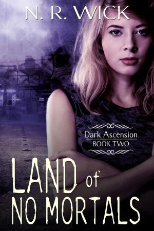 Cover of the book Land of No Mortals by Lara S. Chase