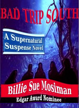 Cover of the book BAD TRIP SOUTH by Billie Sue Mosiman