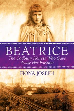 Cover of the book BEATRICE The Cadbury Heiress Who Gave Away Her Fortune by MIKE RYAN