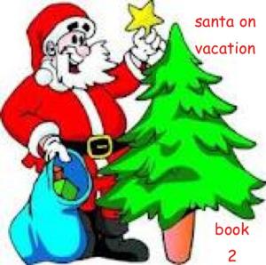 Cover of SANTA ON VACATION, Book 2