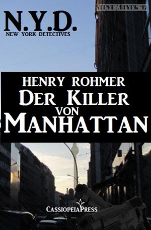 Cover of the book N.Y.D. - Der Killer von Manhattan (N.Y.D. - NEW YORK DETECTIVES) by A. F. Morland