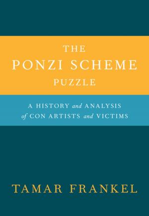 Cover of the book The Ponzi Scheme Puzzle:A History and Analysis of Con Artists and Victims by Jeffrey N. Wasserstrom