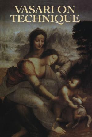 Cover of the book Vasari on Technique by Walter J. Meyer