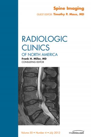 Cover of the book Spine Imaging, An Issue of Radiologic Clinics of North America - E-Book by Karen Barney, PhD, OTR/L, FAOTA, Margaret Perkinson, PhD, FGSA, FAGHE, FSfAA
