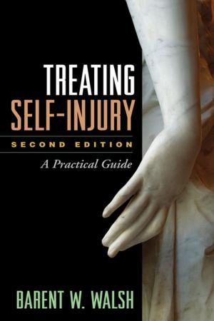Cover of the book Treating Self-Injury, Second Edition by Peter Fonagy, PhD, David Cottrell, Jeannette Phillips, MB, BS, MRCP(UK), Dickon Bevington, BA, MB, BS, MRCPsych, Danya Glaser, MB, BS, DCH, FRCPsych, Elizabeth Allison