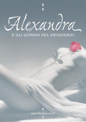 Cover of the book Alexandra e gli Uomini del Desiderio by Stan Hotbridges