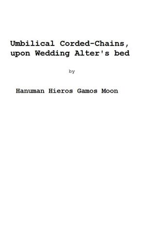 Cover of the book Umbilical Corded-Chains, upon Wedding Alter's Bed (one-act play) by Robert Brewster