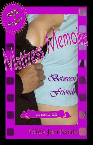 Book cover of Mattress Memoirs ~ Between Friends