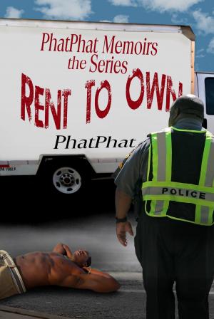 Cover of PhatPhat Memoirs the Series: Rent to Own