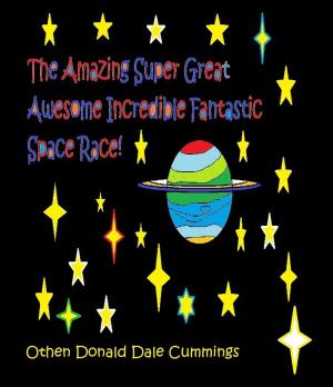 Cover of the book The Amazing Super Great Awesome Incredible Fantastic Space Race! by John R. Sankovich