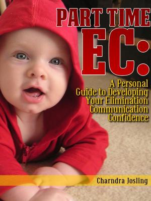 bigCover of the book Part Time EC: A Personal Guide to Developing Your Elimination Communication Confidence by 