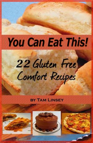 Book cover of You Can Eat This! 22 Gluten Free Comfort Recipes