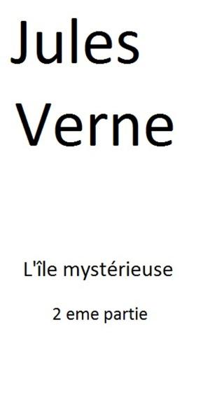 Cover of the book Jules Verne: L'île mystérieuse 2eme partie by Sandra Ulbrich Almazan