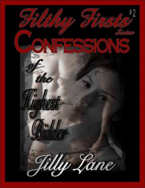 bigCover of the book Filthy Firsts: Confessions of the Highest Bidder by 