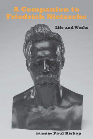 Cover of the book A Companion to Friedrich Nietzsche by Daniel Campusano