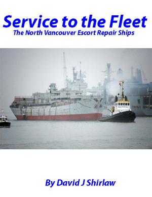 Cover of the book Service to the Fleet The Vancouver Escort Repair Ships by Iolo Griffiths