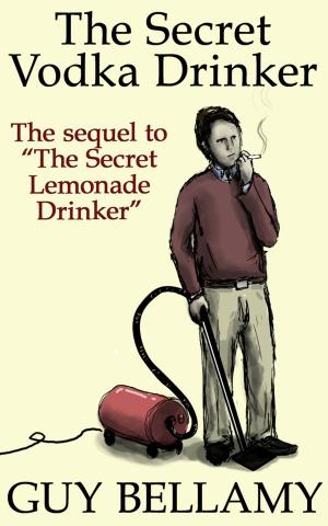 Cover of the book The Secret Vodka Drinker: The Sequel to the Secret Lemonade Drinker by Mia Hartley