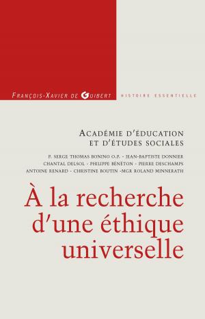 Cover of the book A la recherche d'une éthique universelle by Jean-Gérard Théobald, Michel Fromentoux, Mgr Paul-Marie Guillaume