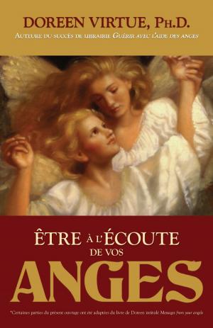 Cover of the book Être à l'écoute de vos anges by Louis-Pier Sicard