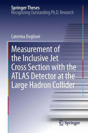 Cover of the book Measurement of the Inclusive Jet Cross Section with the ATLAS Detector at the Large Hadron Collider by Xiande Xie, Ming Chen