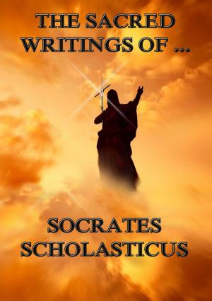 Cover of the book The Sacred Writings of Socrates Scholasticus by Benjamin F. Thompson