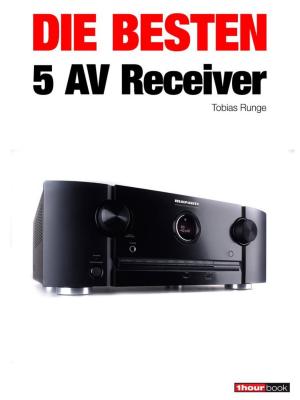 Cover of the book Die besten 5 AV-Receiver by Tobias Runge, Dirk Weyel
