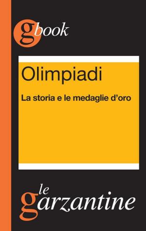 Cover of the book Olimpiadi. La storia e le medaglie d'oro by George Steiner