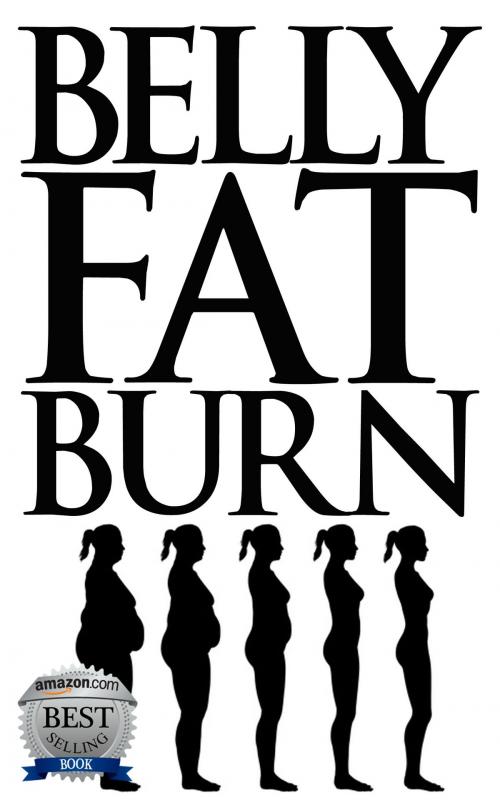 Cover of the book Belly Fat Burn by Bruno Williams, Belly Fat Scientific