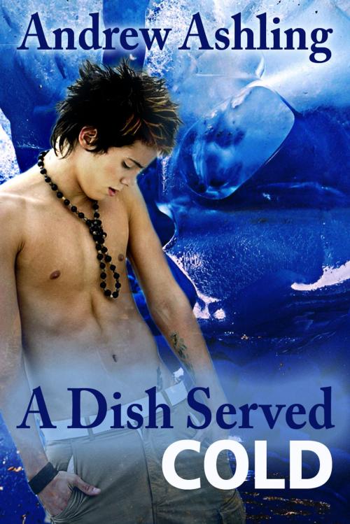 Cover of the book A Dish Served Cold by Andrew Ashling, Ormidon Publishing