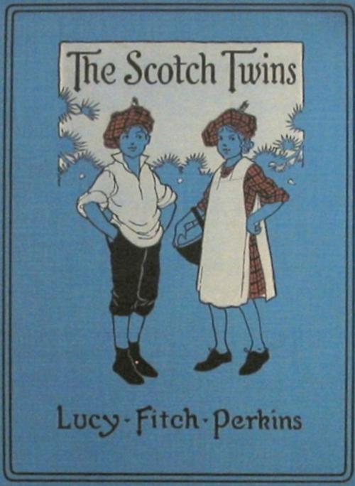 Cover of the book The Scotch Twins by Lucy Fitch Perkins, EirenikosPress