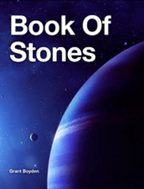 Cover of the book Book Of Stones by Grant Boyden, Grant Boyden