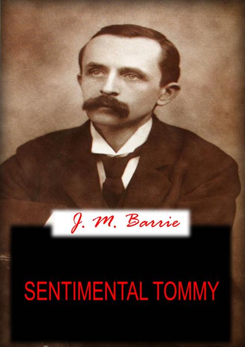 Cover of the book Sentimental Tommy by J. M. BARRIE, Zhingoora Books