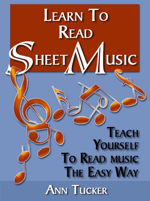 Cover of the book Learn to Read Sheet Music by Ann Tucker, Spanielhill Publishing