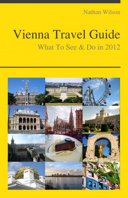 Cover of the book Vienna, Austria Travel Guide - What To See & Do by Nathan Wilson, KWL