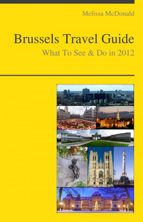 Cover of the book Brussels, Belgium Travel Guide - What To See & Do by Melissa McDonald, KWL