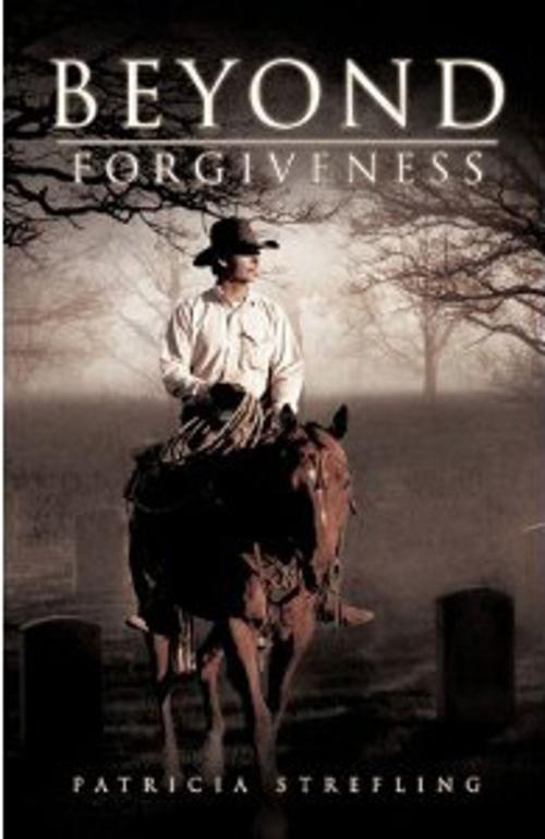 Cover of the book Beyond Forgiveness by Patricia Strefling, Patricia Strefling