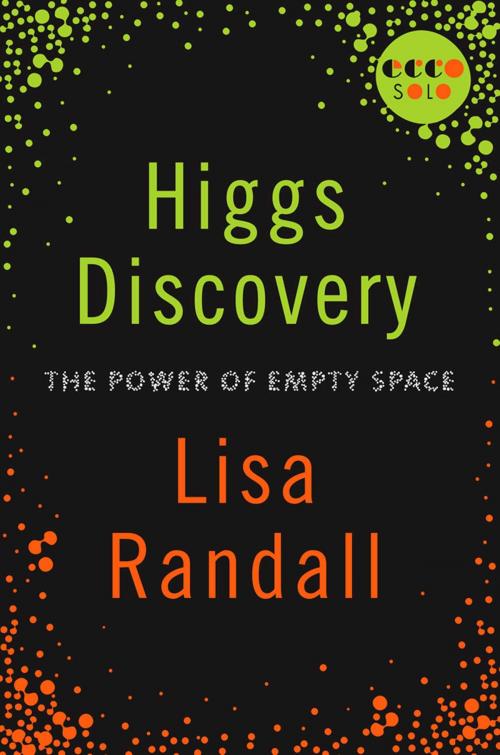 Cover of the book Higgs Discovery: The Power of Empty Space by Lisa Randall, Ecco
