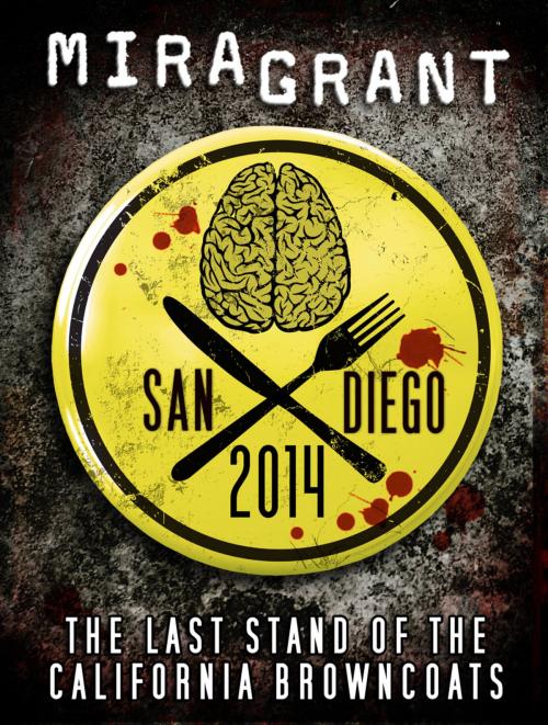 Cover of the book San Diego 2014: The Last Stand of the California Browncoats by Mira Grant, Orbit