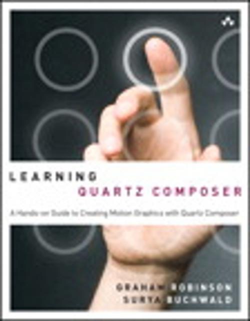 Cover of the book Learning Quartz Composer by Graham Robinson, Surya Buchwald, Pearson Education