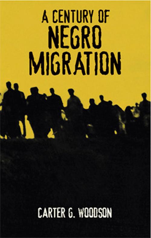 Cover of the book A Century of Negro Migration by Carter Godwin Woodson, Dover Publications
